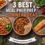 best meal prep ideas for dinner